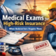 medical exams for high-risk insurance underwriting process